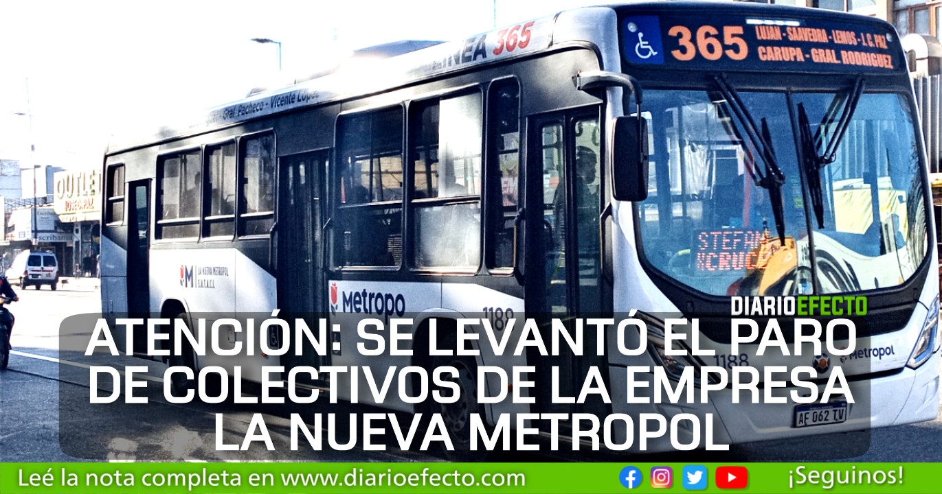 ATENCIÓN: Se levantó el paro de colectivos en La Nueva Metropol ...